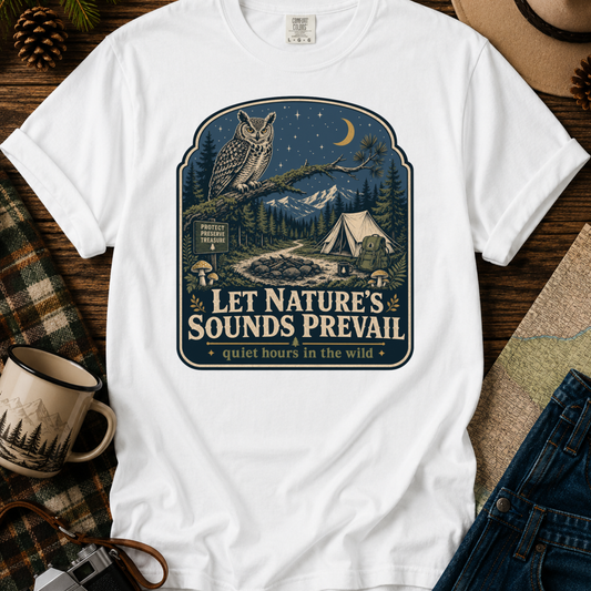 Let Nature’s Sounds Prevail Camping T-Shirt