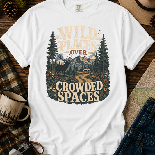 Wild Places Over Crowded Spaces T-Shirt